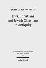 Jews, Christians and Jewish Christians in Antiquity