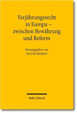 Verjahrungsrecht in Europa - Zwischen Bewahrung Und Reform: Wurzburger Tagung Vom 8. Und 9. Mai 2009