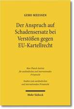 Der Anspruch auf Schadensersatz bei Verstößen gegen EU-Kartellrecht - Konturen eines Europäischen Kartelldeliktsrechts?