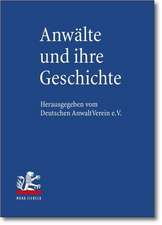 Anwalte Und Ihre Geschichte: Zum 140. Grundungsjahr Des Deutschen Anwaltvereins