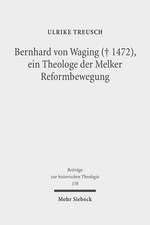 Bernhard von Waging (+ 1472), ein Theologe der Melker Reformbewegung