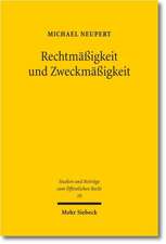 Rechtmassigkeit Und Zweckmassigkeit: Das Rahmen-Bild-Modell Der Verwaltungsgerichtlichen Kontrolldichte Bei Der Eingriffsverwaltung