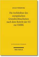 Die Architektur des europäischen Grundrechtsschutzes nach dem Beitritt der EU zur EMRK