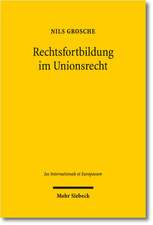 Rechtsfortbildung im Unionsrecht