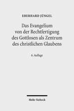 Das Evangelium Von Der Rechtfertigung Des Gottlosen ALS Zentrum Des Christlichen Glaubens