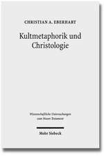 Kultmetaphorik Und Christologie: Opfer- Und Suhneterminologie Im Neuen Testament