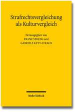 Strafrechtsvergleichung ALS Kulturvergleich: Beitrage Zur Evaluation Deutschen Strafrechtsexports ALS Strafrechtsimport