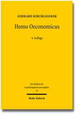 Homo Oeconomicus: Das Okonomische Modell Individuellen Verhaltens Und Seine Anwendung in Den Wirtschafts- Und Sozialwissenschaften