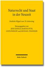 Naturrecht Und Staat in Der Neuzeit: Diethelm Klippel Zum 70. Geburtstag