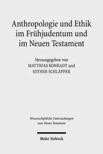 Anthropologie Und Ethik Im Fruhjudentum Und Im Neuen Testament: Wechselseitige Wahrnehmungen. Internationales Symposium in Verbindung Mit Dem Projekt