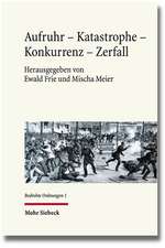 Aufruhr - Katastrophe - Konkurrenz - Zerfall