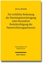 Die Rechtliche Bedeutung Der Patentregistereintragung Unter Besonderer Berucksichtigung Des Patentverletzungsprozesses: Zur Umgehung Der Hauptsachegerichtsstande Gem. Art. 2, 5 Ff. Eugvu/Eugvo Durch Massnahmen Des