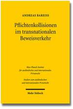 Pflichtenkollisionen im transnationalen Beweisverkehr