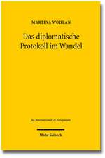 Das Diplomatische Protokoll Im Wandel: Eine Methodenpluralistische Grundlagenuntersuchung Zum Deutschen Zivilrecht Und Zivilprozessrecht Sowie Zum Intern