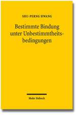 Bestimmte Bindung unter Unbestimmtheitsbedingungen