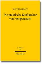 Die Praktische Konkordanz Von Kompetenzen: Entwickelt Anhand Der Jurisdiktionskonflikte Im Europaischen Grundrechtsschutz