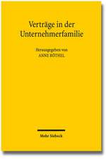 Vertrage in Der Unternehmerfamilie: Privatautonomie in Nahebeziehungen