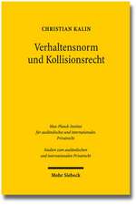 Verhaltensnorm Und Kollisionsrecht: Eine Studie Zu Den Rechtsgeschaftlichen Auswirkungen Der Korruption Im Internationalen Rechtsverkehr