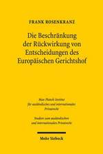 Die Beschrankung Der Ruckwirkung Von Entscheidungen Des Europaischen Gerichtshofs: Zur Demokratischen Verwaltungslegitimation Im Europaischen Regulierungsverbund Fur Elektronische Kom