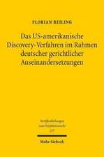 Das US-amerikanische Discovery-Verfahren im Rahmen deutscher gerichtlicher Auseinandersetzungen