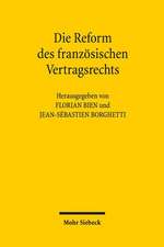 Die Reform Des Franzosischen Vertragsrechts