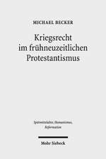 Kriegsrecht Im Fruhneuzeitlichen Protestantismus