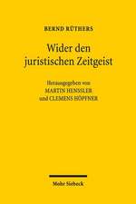 Wider Den Juristischen Zeitgeist - Ausgewahlte Aufsatze Von 1964 Bis 2015