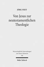 Von Jesus zur neutestamentlichen Theologie