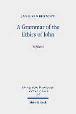 A Grammar of the Ethics of John