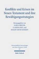 Konflikte und Krisen im Neuen Testament und ihre Bewältigungsstrategien