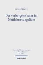 Der verborgene Vater im Matthäusevangelium