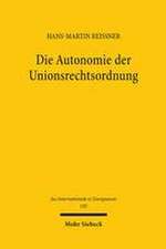 Die Autonomie der Unionsrechtsordnung