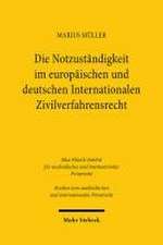 Die Notzuständigkeit im europäischen und deutschen Internationalen Zivilverfahrensrecht