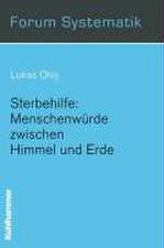 Sterbehilfe: Menschenwürde zwischen Himmel und Erde