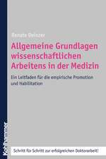 Allgemeine Grundlagen Wissenschaftlichen Arbeitens in Der Medizin: Ein Leitfaden Fur Die Empirische Promotion Und Habilitation