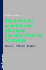 Begutachtung Somatoformer Storungen Und Chronifizierter Schmerzen: Konzepte - Methoden - Beispiele