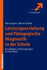 Leistungserziehung Und Padagogische Diagnostik in Der Schule