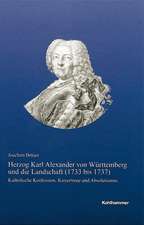 Herzog Karl Alexander von Württemberg und die Landschaft (1733 bis 1737)