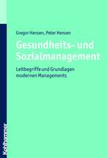 Gesundheits- Und Sozialmanagement: Leitbegriffe Und Grundlagen Modernen Managements