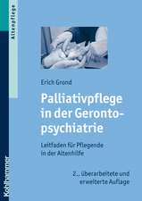 Palliativpflege in Der Gerontopsychiatrie: Leitfaden Fur Pflegende in Der Altenhilfe