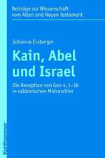 Kain, Abel Und Israel: Die Rezeption Von Gen 4,1-16 in Rabbinischen Midraschim