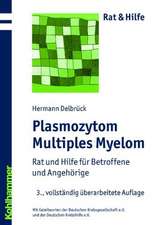 Plasmozytom/Multiples Myelom: Rat Und Hilfe Fur Betroffene Und Angehorige