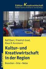 Kultur- Und Kreativwirtschaft in Der Region: Branchen - Orte - Netze