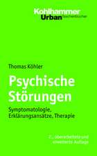 Psychische Storungen: Symptomatologie, Erklarungsansatze, Therapie