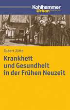 Krankheit Und Gesundheit in Der Fruhen Neuzeit: Wagnis - Tat - Erinnerung