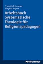 Arbeitsbuch Systematische Theologie Fur Religionspadagogen