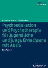 Psychoedukation Und Psychotherapie Fur Jugendliche Und Junge Erwachsene Mit Adhs: Ein Manual