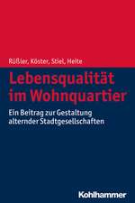 Lebensqualitat Im Wohnquartier: Ein Beitrag Zur Gestaltung Alternder Stadtgesellschaften