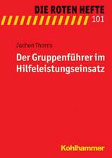 Der Gruppenfuhrer Im Hilfeleistungseinsatz: Sozialisation - Integration - Kontrolle