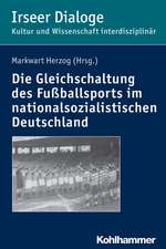 Die 'Gleichschaltung' Des Fussballsports Im Nationalsozialistischen Deutschland: Eine Einfuhrung